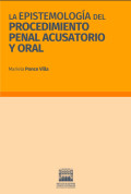 LA ESPISTEMOLOGÍA DEL PROCEDIMIENTO PENAL ACUSATORIO Y ORAL