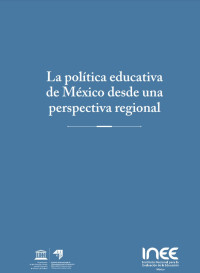 Image of LA POLÍTICA EDUCATIVA DE MÉXICO DESDE UNA PERSPECTIVA REGIONAL