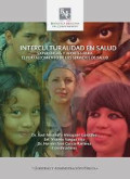 Interculturalidad en salud : experiencias y aportes para el fortalecimiento de los servicios de salud