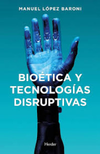 Image of Bioética y tecnologías disruptivas