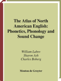 Image of The atlas of North American English : phonetics, phonology, and sound change : a multimedia reference tool