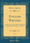 English writers : an attempt towards a history of english literature
